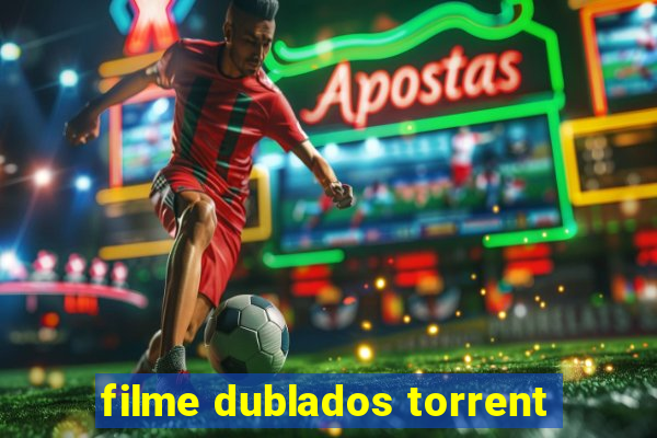 filme dublados torrent